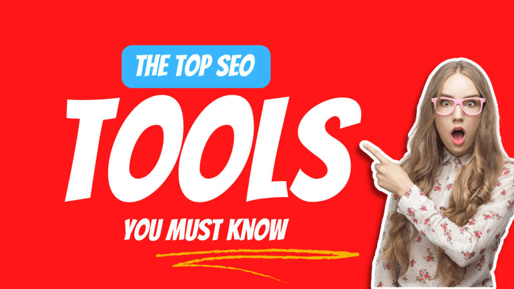 The Top SEO Tools You Must Know